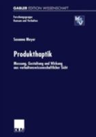 Produkthaptik: Messung, Gestaltung Und Wirkung Aus Verhaltenswissenschaftlicher Sicht 3824472252 Book Cover