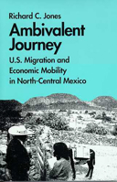 Ambivalent Journey: U.S. Migration and Economic Mobility in North-Central Mexico 0816514739 Book Cover