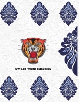 Swear Word Coloring: A Motivating Swear Word Coloring Book for Adults । Geometric Mandala Designs Coloring । Stress Relief and Relaxation Coloring Book B08GFX5K5H Book Cover