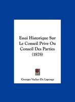 Essai Historique Sur Le Conseil Prive Ou Conseil Des Parties 1120401887 Book Cover