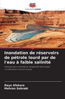 Inondation de réservoirs de pétrole lourd par de l'eau à faible salinité: Analyse documentaire, faisabilité technique, modélisation économique (French Edition) 6208774683 Book Cover