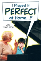 I Played it Perfect at Home 1684563321 Book Cover