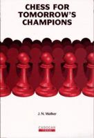 Chess for Tomorrow's Champions 1857441958 Book Cover