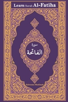 Learn Surah Al-Fatiha: Lessons and Tafsir of Surah Al-Fatihah (The Opener) with Arabic Text, English Translation and Transliteration B0CNW8C1W5 Book Cover