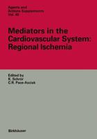 Mediators in the Cardiovascular System: Regional Ischemia (Agents and Actions Supplements) 1861521146 Book Cover