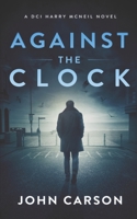 Against the Clock: A Scottish Crime Thriller B091NPB4D8 Book Cover