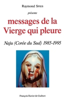 Messages de la Vierge qui pleure: Naju (Corée du Sud) 1985-1995 2868393462 Book Cover