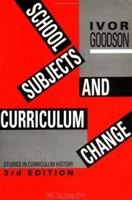 School Subjects And Curriculum Change (Studies in Curriculum History) 075070098X Book Cover