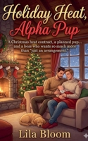Holiday Heat, Alpha Pup B0G6DJ8C4N Book Cover