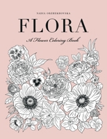 Flora: A Flower Coloring Book B08MVJYH83 Book Cover