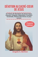 DÉVOTION AU SACRÉ-CŒUR DE JÉSUS: Un Trésor de Dévotions du Sacré-Cœur, Litanies, Chapelet, Réparation, Premiers Vendredis, Miséricorde Divine et plus encore (French Edition) B0F3145DR6 Book Cover