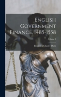 English Government Finance, 1485-1558, Volume 1 1019017732 Book Cover