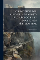 Grundzüge der kirchlichen Kunst-Archäologie des deutschen Mittelalters. 1270810715 Book Cover