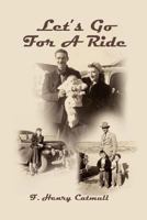Let's Go For A Ride 1477100075 Book Cover