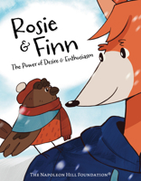 Rosie and Finn: The Power of Desire & Enthusiasm (Official Publication of the Napoleon Hill Foundation) 164095676X Book Cover