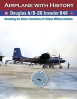 Douglas A/B-26 Invader 846 (Aviation Art & History: Aircraft with History) B0DVL5154T Book Cover