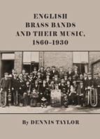 English Brass Bands and Their Music, 1860-1930 1443826413 Book Cover