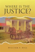 Where Is the Justice? 1640829032 Book Cover