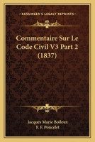 Commentaire Sur Le Code Civil V3 Part 2 (1837) 1167673409 Book Cover