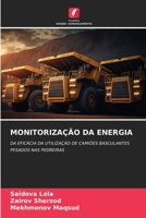 MONITORIZAÇÃO DA ENERGIA: DA EFICÁCIA DA UTILIZAÇÃO DE CAMIÕES BASCULANTES PESADOS NAS PEDREIRAS 6206224708 Book Cover
