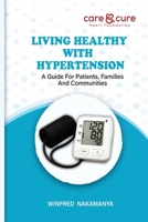LIVING HEALTHY WITH HYPERTENSION: A Guide For Patients, Families And Communities B0HCLKM15J Book Cover