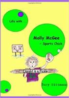 Life with Molly McGee - Sports Chick: Caught in a Pickle 0557463394 Book Cover