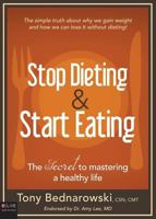 Stop Dieting and Start Eating 1683196406 Book Cover