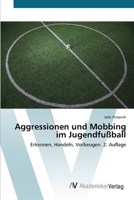 Aggressionen und Mobbing im Jugendfußball 6136353814 Book Cover