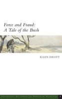 Force and Fraud: A Tale of the Bush 0987625322 Book Cover