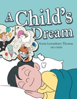 A Child's Dream 1480878642 Book Cover