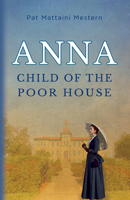Anna: Child of the Poor House 0990841642 Book Cover