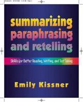 Summarizing, Paraphrasing, and Retelling: Skills for Better Reading, Writing, and Test Taking 0325007977 Book Cover