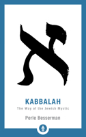 Kabbalah: The Way of The Jewish Mystic (Shambhala Classics)