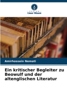 Ein kritischer Begleiter zu Beowulf und der altenglischen Literatur 6205804344 Book Cover