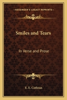 Smiles and Tears: In Verse and Prose 1163703710 Book Cover