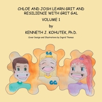 Chloe and Josh Learn Grit and Resilience with Grit Gal: Volume 1 198223122X Book Cover