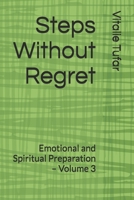 Steps Without Regret: Emotional and Spiritual Preparation – Volume 3 (SERIES VII: The Principle of the Prince: Living Without Regret) B0HCZVZVXM Book Cover