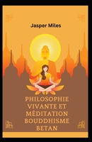 Philosophie Vivante Et Méditation Bouddhisme Betan B0BHFJD3CV Book Cover