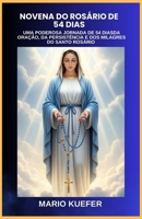 Novena do Rosário de 54 dias: UMA PODEROSA JORNADA DE 54 DIASDA ORAÇÃO, DA PERSISTÊNCIA E DOS MILAGRES DO SANTO ROSÁRIO (Portuguese translation) (Portuguese Edition) B0GS8M5T4F Book Cover