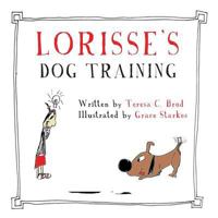 Lorisse's Dog Training 0615989179 Book Cover