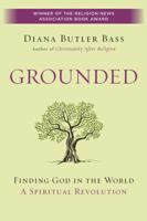 Grounded: Finding God in the World-A Spiritual Revolution 0062328549 Book Cover