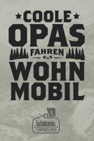 Coole Opas fahren Wohnmobil I Taschenkalender & Terminplaner 2020: Wochenplaner, Organizer & Kalendarium als Geschenkidee mit einer Woche auf zwei Seiten I Monats�bersicht I Jahres�bersicht I Spr�che  1700068962 Book Cover