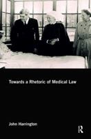 Towards a Rhetoric of Medical Law 1138481939 Book Cover