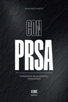 Con PRSA: Experiencia en un hospital psiquiátrico (Spanish Edition) 9566404425 Book Cover