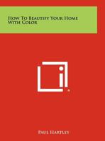 How To Beautify Your Home With Color 1258484560 Book Cover
