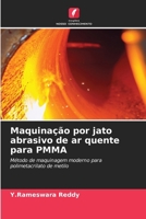 Maquinação por jato abrasivo de ar quente para PMMA: Método de maquinagem moderno para polimetacrilato de metilo (Portuguese Edition) 6207655400 Book Cover