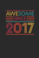 Awesome Since 2017: Dotted Bullet Journal (6 X 9 -120 Pages) for Birthday Gift Idea for Women And Men 1699104808 Book Cover