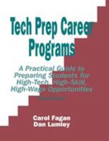 Tech Prep Career Programs: A Practical Guide to Preparing Students for High-Tech, High-Skill, High-Wage Opportunities, Revised 0803965117 Book Cover