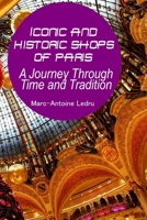 Iconic and Historic Shops of Paris: A Journey Through Time and Tradition B0CG8FG3NQ Book Cover