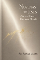 Novenas to Jesus (Sacred Heart, Precious Blood): Nine Days Novena B0GS52Y3FQ Book Cover